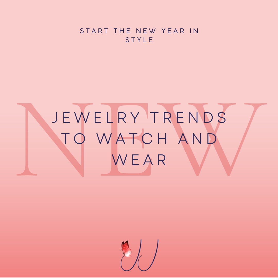 Start the New Year in Style: Jewelry Trends to Watch and Wear