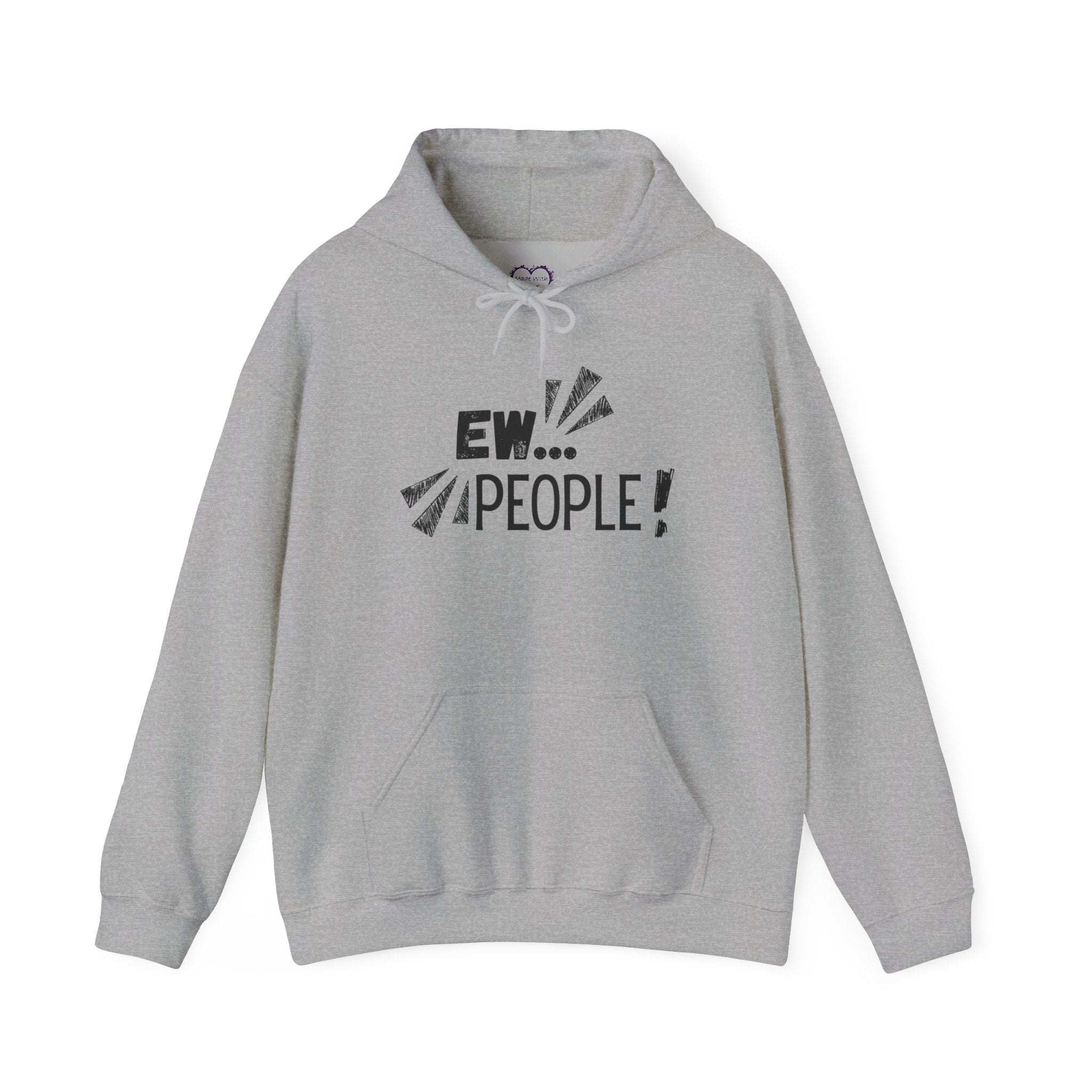 Ew... People! Hoodie — Funny Antisocial Graphic Pullover