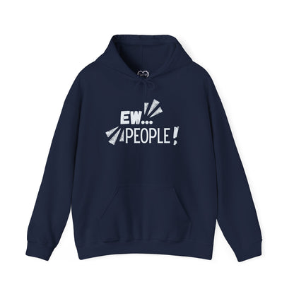 Ew… People! Hoodie — Funny Introvert Graphic Sweatshirt