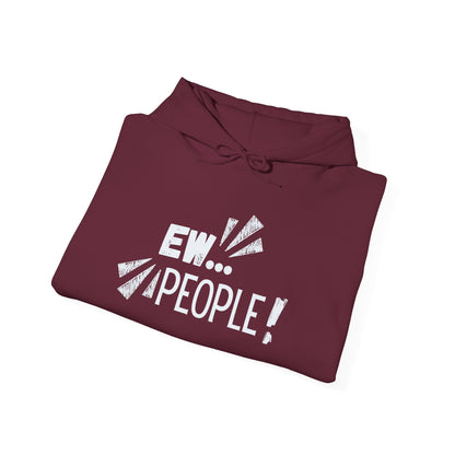 Ew… People! Hoodie — Funny Introvert Graphic Sweatshirt