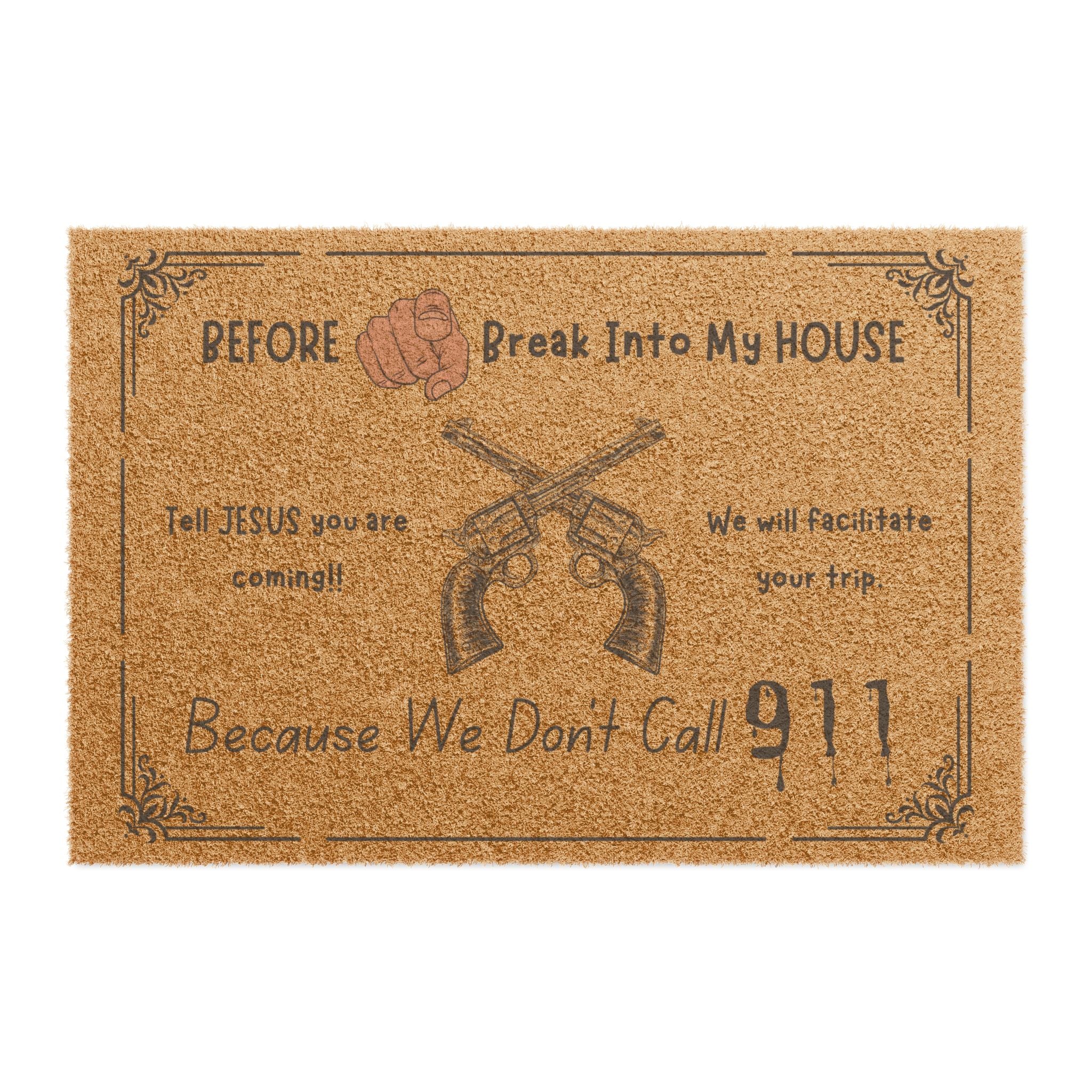 Doormat — "Before You Break Into My House… Because We Don’t Call 911"