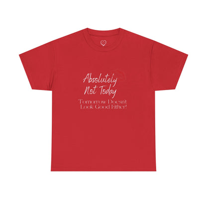 Graphic Tee — "Absolutely Not Today" Kiss-Lip Design