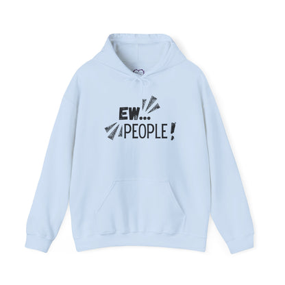 Ew... People! Hoodie — Funny Antisocial Graphic Pullover