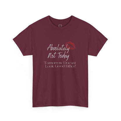 Graphic Tee — "Absolutely Not Today" Kiss-Lip Design