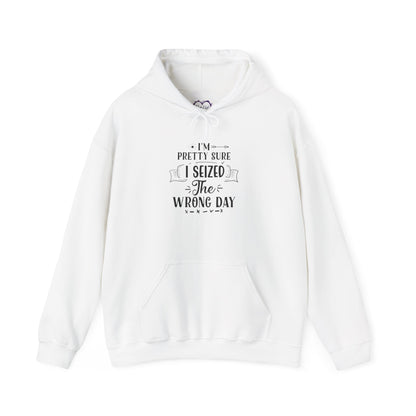 Hoodie – “I’m Pretty Sure I Seized the Wrong Day” Funny Quote Pullover