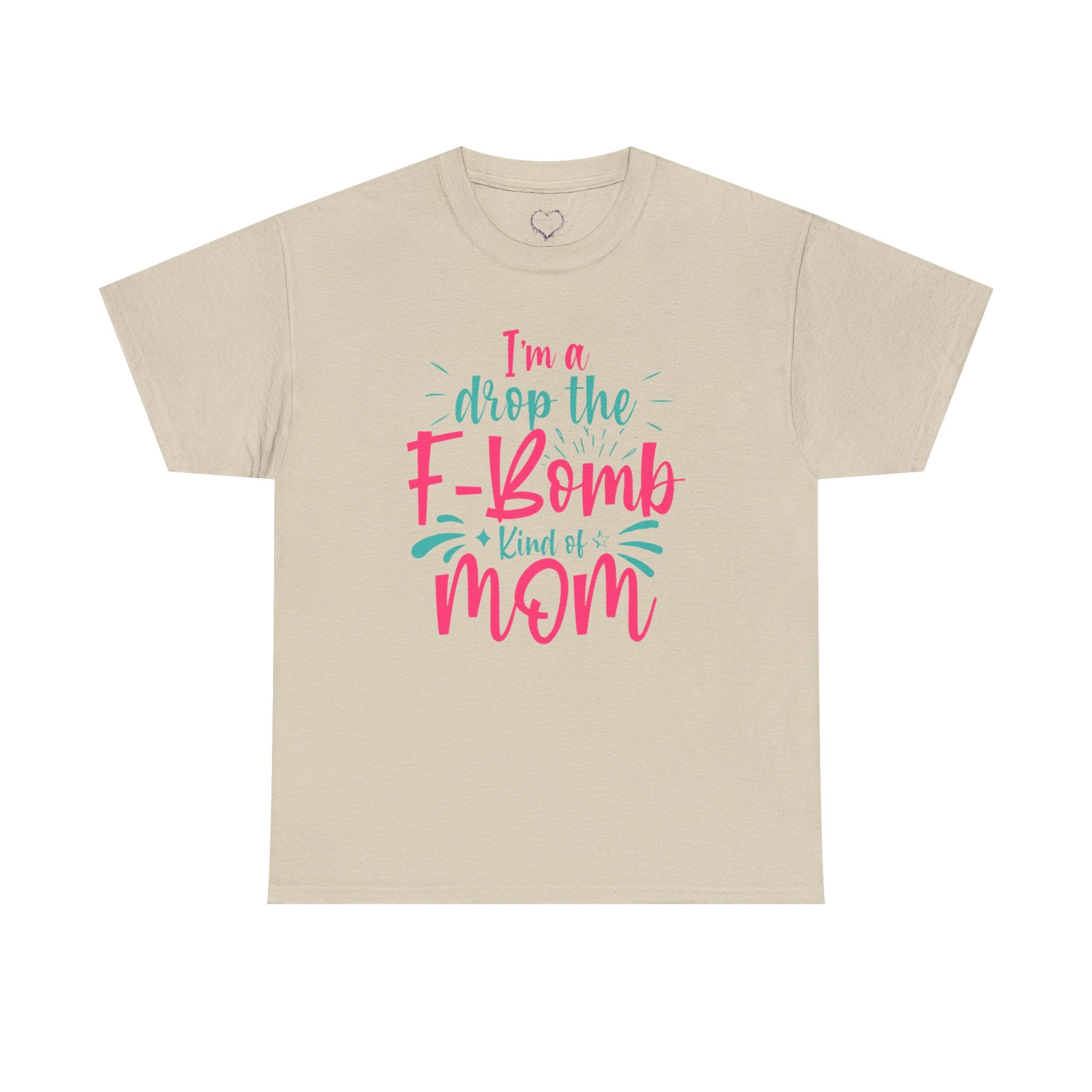 Graphic Tee — "I'm a Drop the F-Bomb Kind of Mom" Funny Mom T-Shirt