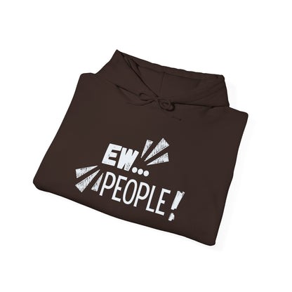 Ew… People! Hoodie — Funny Introvert Graphic Sweatshirt