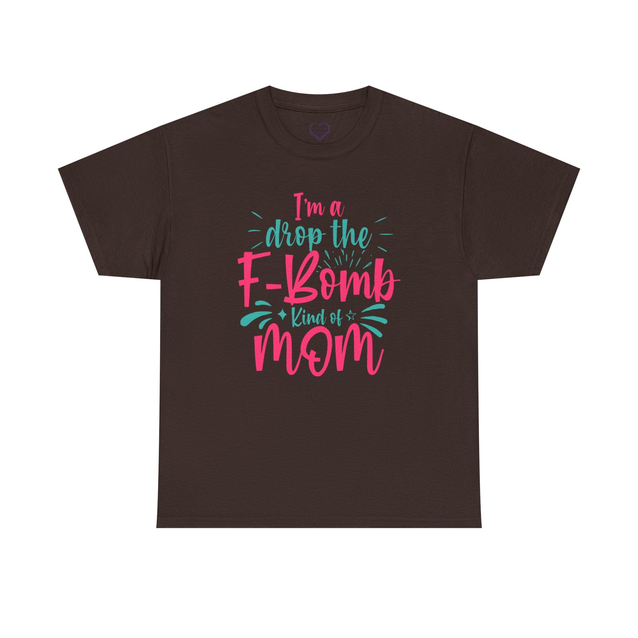 Graphic Tee — "I'm a Drop the F-Bomb Kind of Mom" Funny Mom T-Shirt