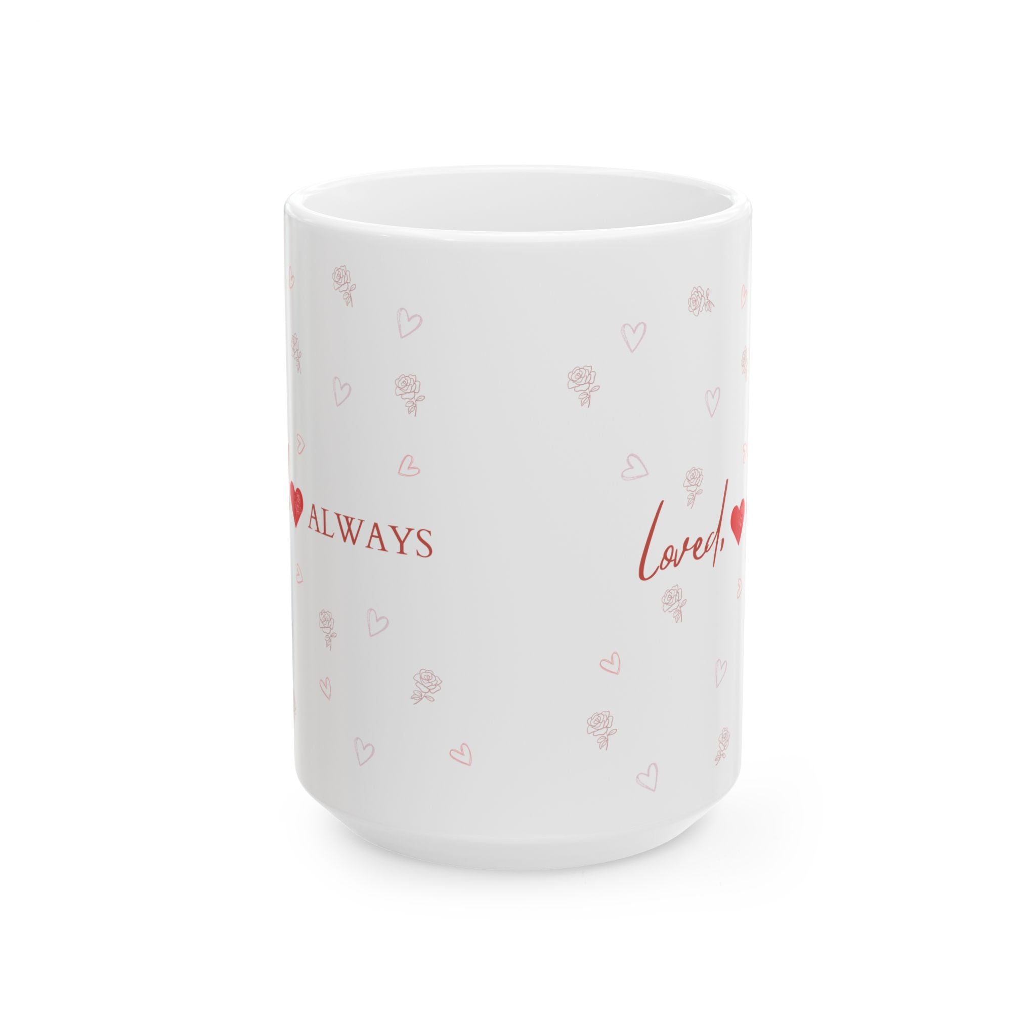 Loved Always Ceramic Mug — Romantic Heart & Rose Pattern Coffee Cup (11oz, 15oz)