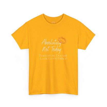 Graphic Tee — "Absolutely Not Today" Kiss-Lip Design