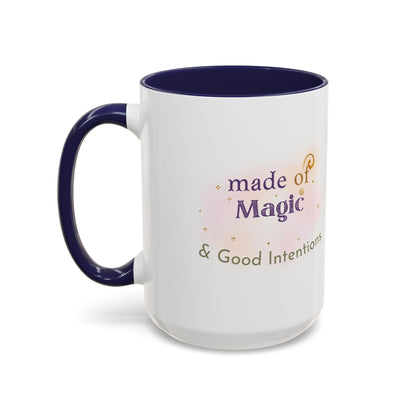 Made of Magic Coffee Mug — Inspirational Accent Mug with 'Made of Magic & Good Intentions'