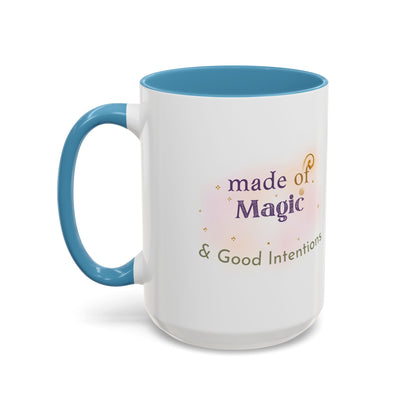 Made of Magic Coffee Mug — Inspirational Accent Mug with 'Made of Magic & Good Intentions'