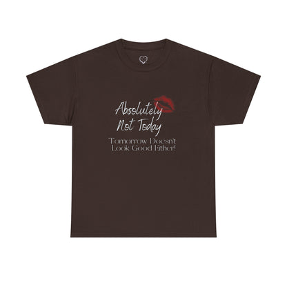 Graphic Tee — "Absolutely Not Today" Kiss-Lip Design