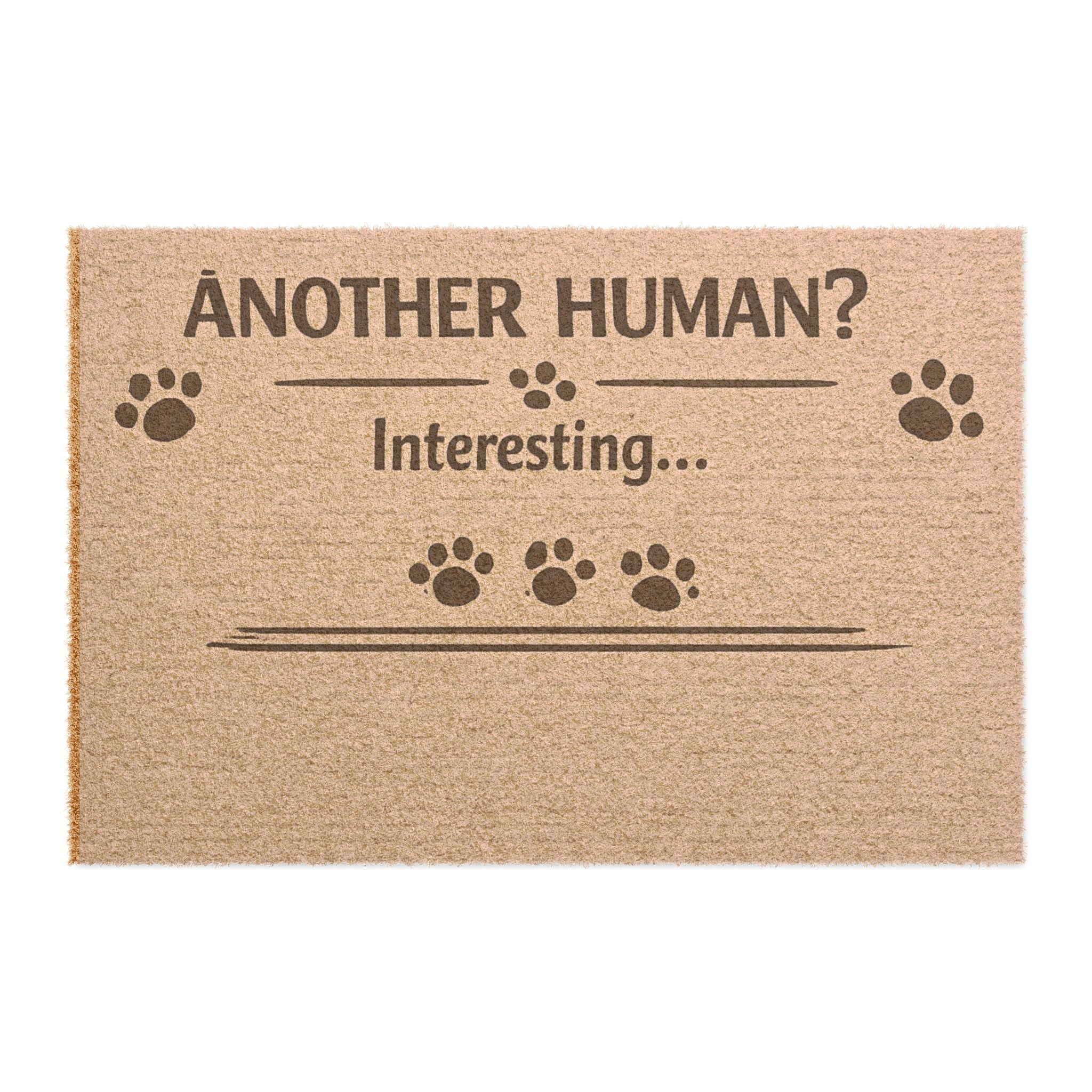 Doormat — "Another Human? Interesting..." Pet Paw Welcome Mat