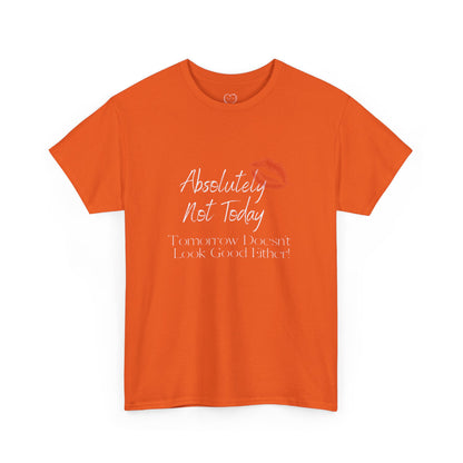 Graphic Tee — "Absolutely Not Today" Kiss-Lip Design