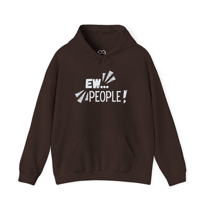 Ew… People! Hoodie — Funny Introvert Graphic Sweatshirt