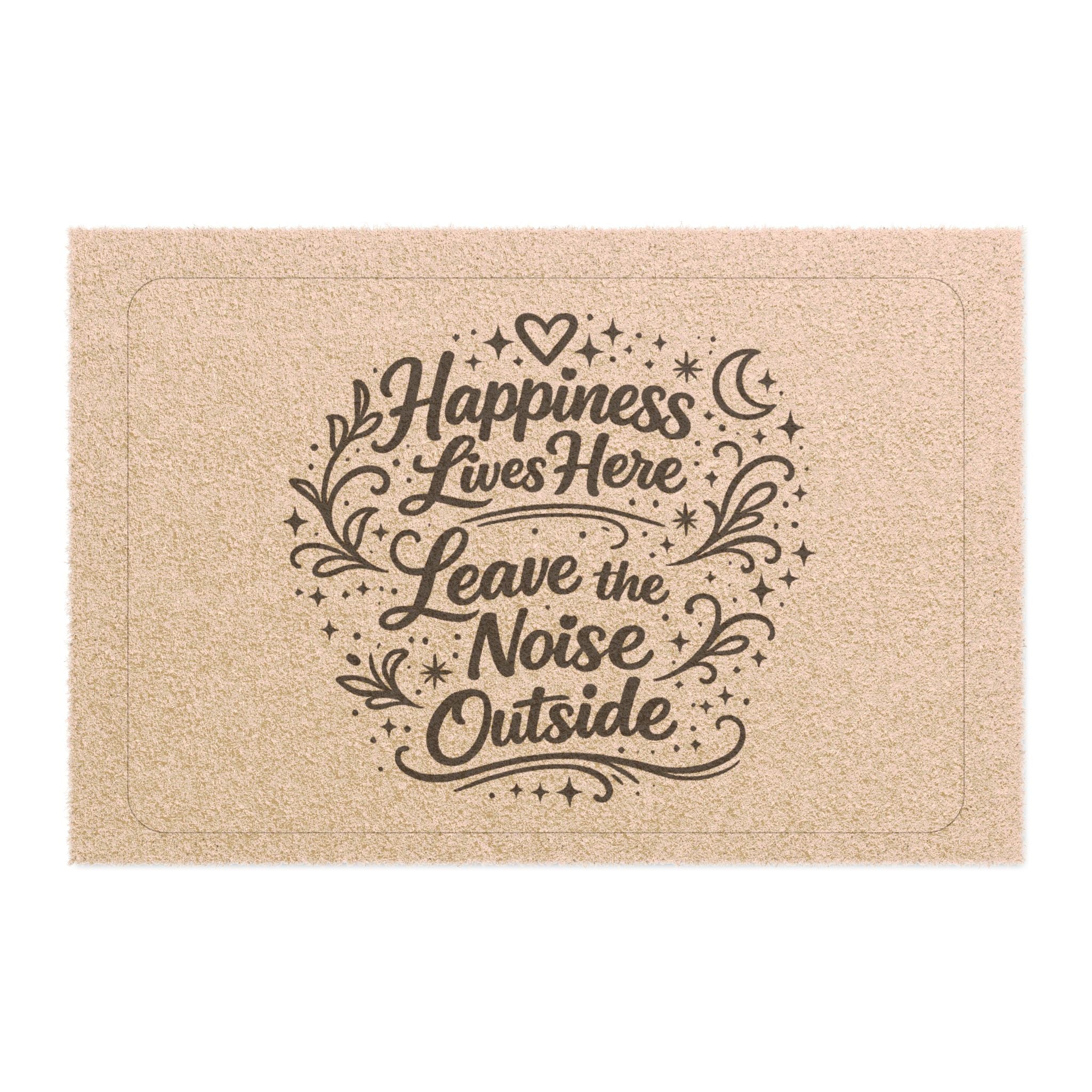 Doormat — "Happiness Lives Here, Leave the Noise Outside" Decorative Welcome Mat