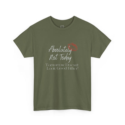 Graphic Tee — "Absolutely Not Today" Kiss-Lip Design