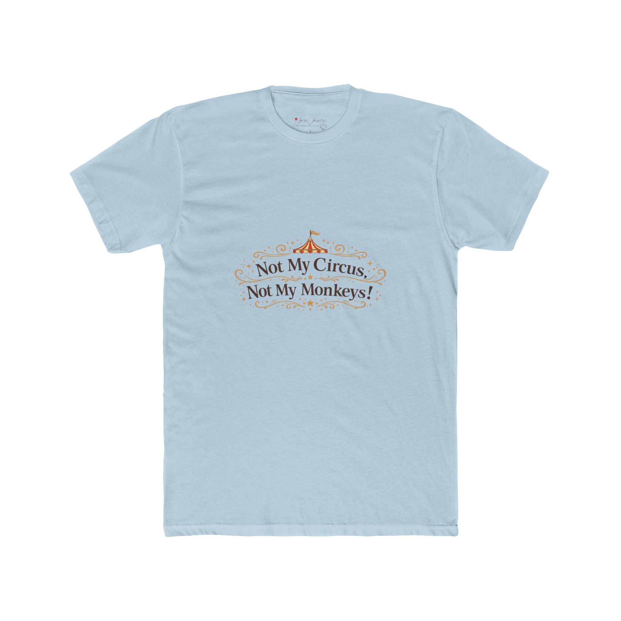 Not My Circus Not My Monkeys Tee