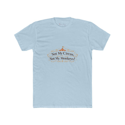 Not My Circus Not My Monkeys Tee