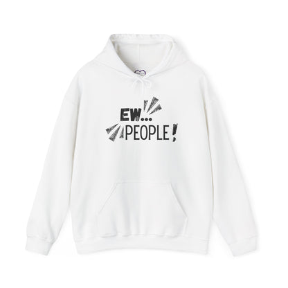 Ew... People! Hoodie — Funny Antisocial Graphic Pullover