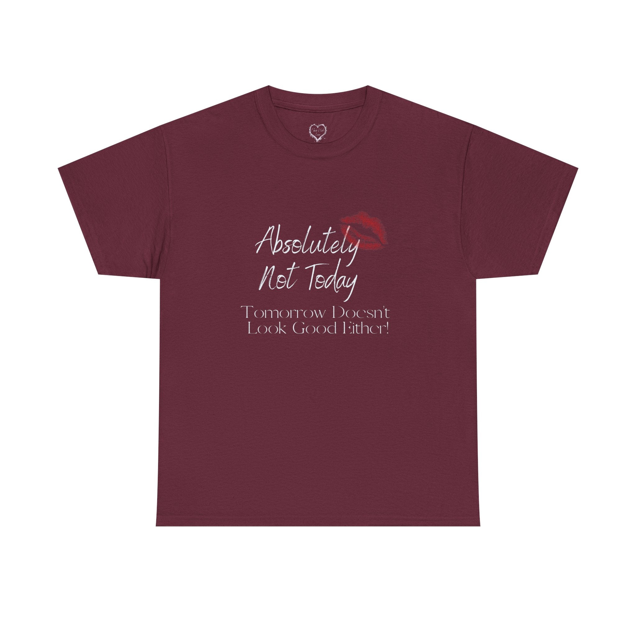 Graphic Tee — "Absolutely Not Today" Kiss-Lip Design