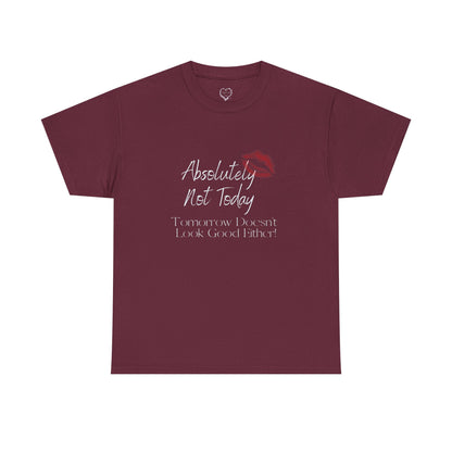Graphic Tee — "Absolutely Not Today" Kiss-Lip Design