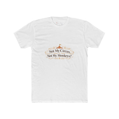 Not My Circus Not My Monkeys Tee
