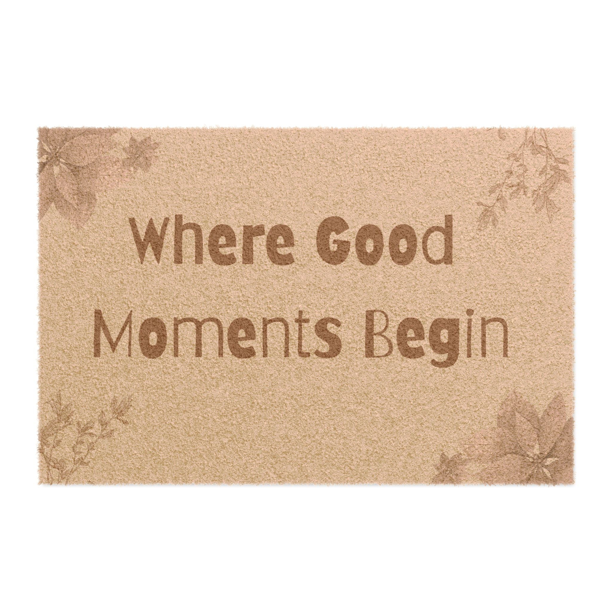 Doormat — "Where Good Moments Begin" Welcome Mat, Beige Floral Entryway Rug