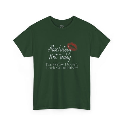 Graphic Tee — "Absolutely Not Today" Kiss-Lip Design