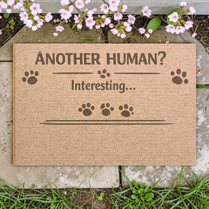 Doormat — "Another Human? Interesting..." Pet Paw Welcome Mat