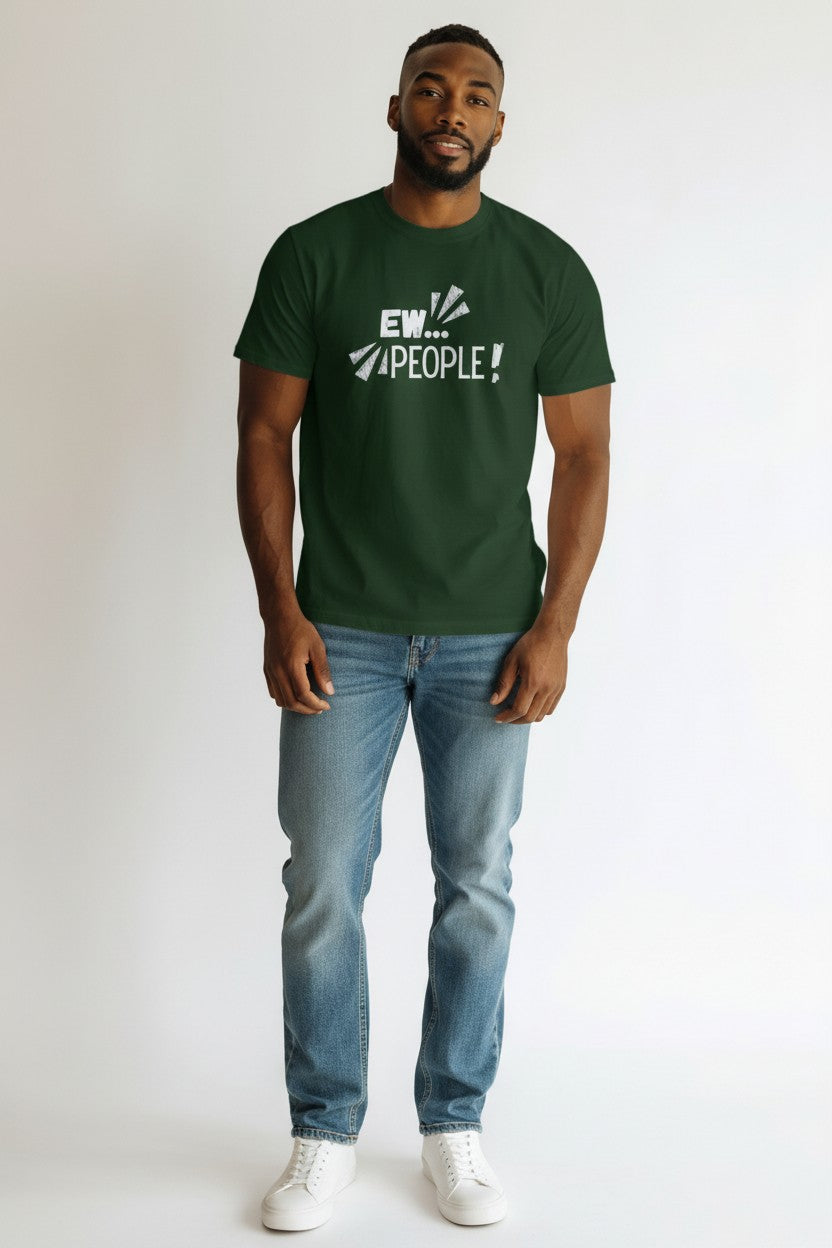 Ew... People! Graphic Tee — Funny Anti-Social Sarcasm T-Shirt