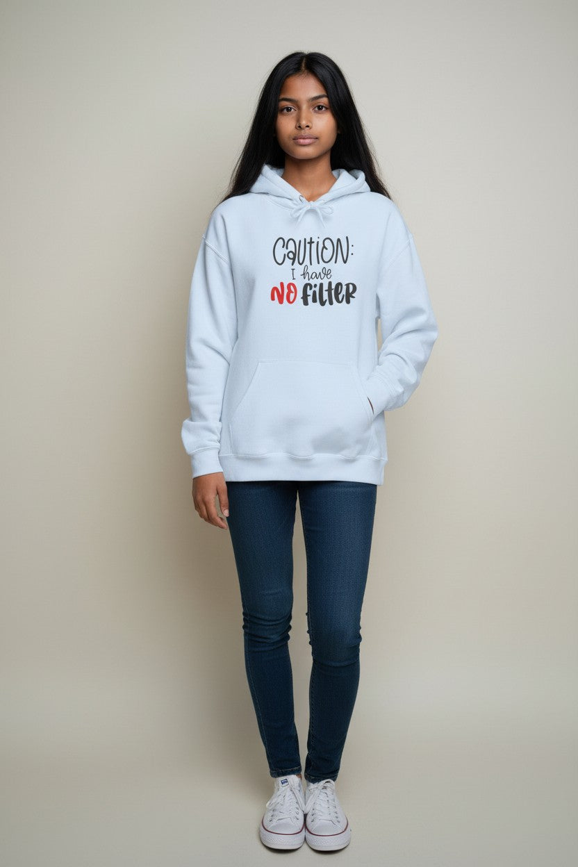 Caution I Have No Filter Hooded Sweatshirt