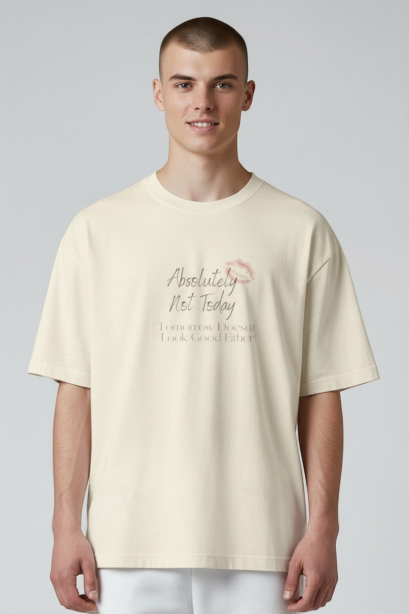 Man wearing natural “Absolutely Not Today” t-shirt, a neutral and easygoing casual look.
