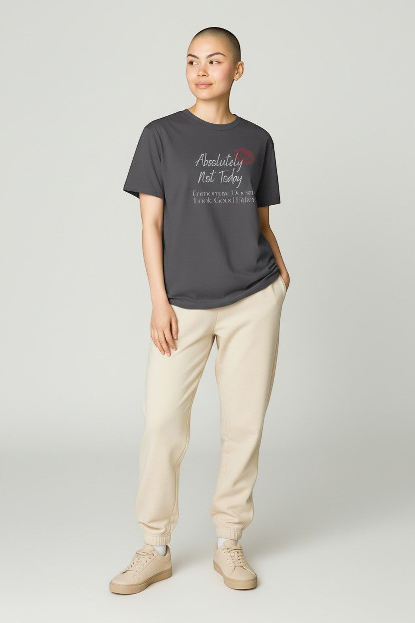 Woman wearing charcoal “Absolutely Not Today” t-shirt, a casual and expressive everyday style.