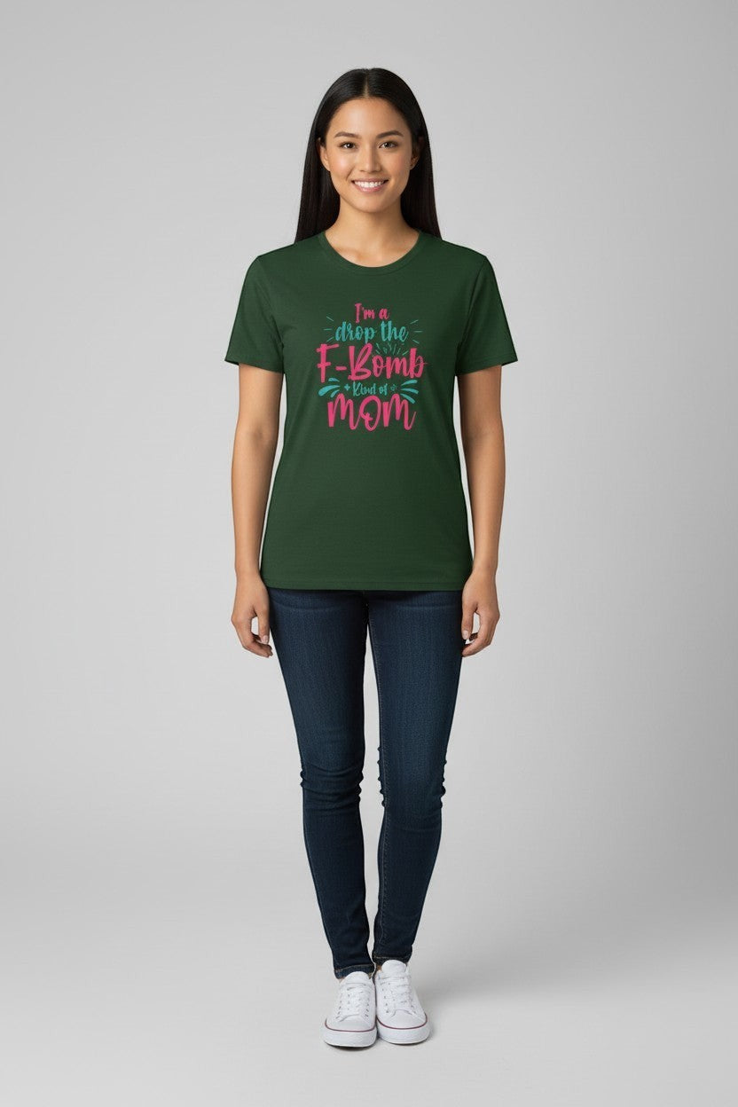 Woman wearing forest green “Drop the F-Bomb Mom” t-shirt, a relaxed and stylish mom look.