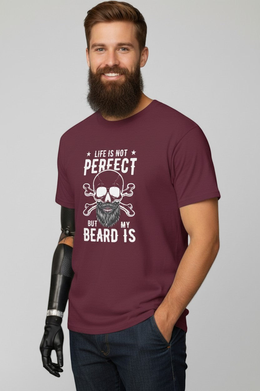 Bearded man wearing maroon “Life is not perfect but my beard is” t-shirt, a bold and humorous style.