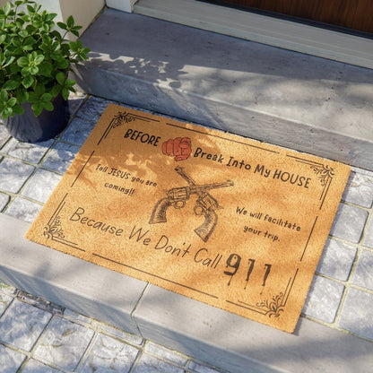 Jena Jewelry funny doormat with crossed revolvers and text "Before you break into my house, tell Jesus you are coming!! Because We Don't Call 911"