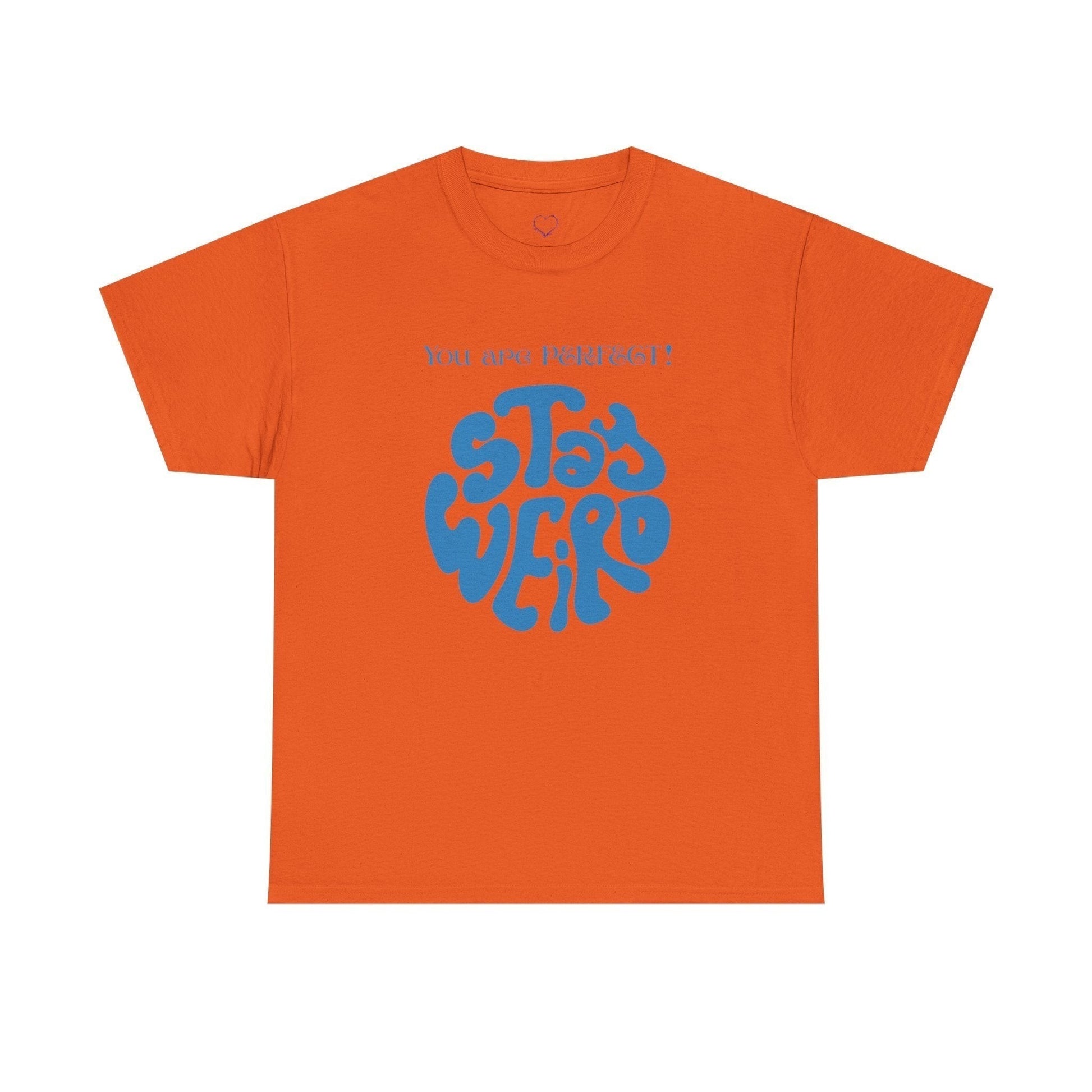 Jena Jewelry orange cotton t-shirt with blue "Stay Weird" graphic and "You are perfect!" text.