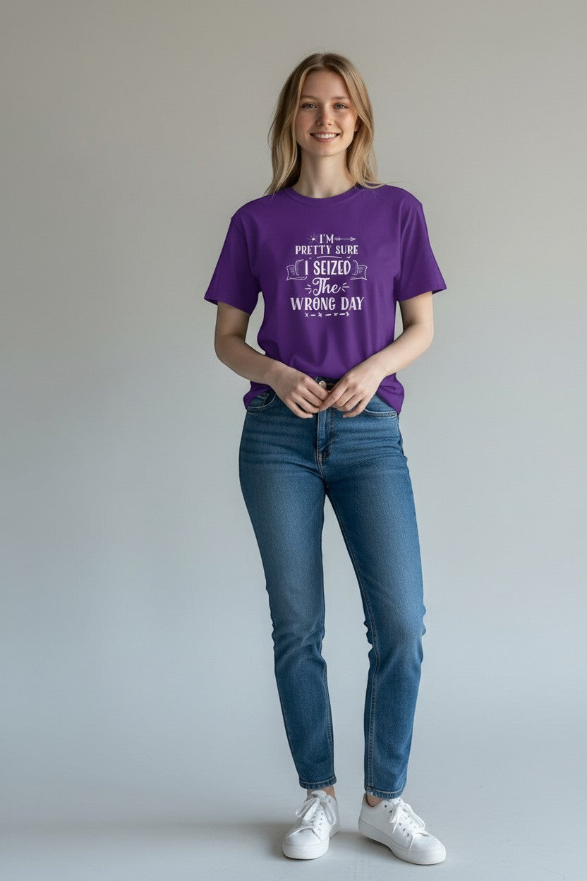 Jena Jewelry purple 100% cotton graphic tee with white text that reads 'I'm pretty sure I seized the wrong day.'