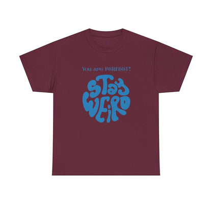 Jena Jewelry maroon cotton t-shirt with blue "Stay Weird" graphic and "You are PERFECT!" text.