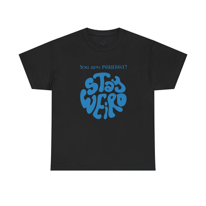 Jena Jewelry black cotton t-shirt with blue "Stay Weird" graphic and "You are PERFECT!" text.