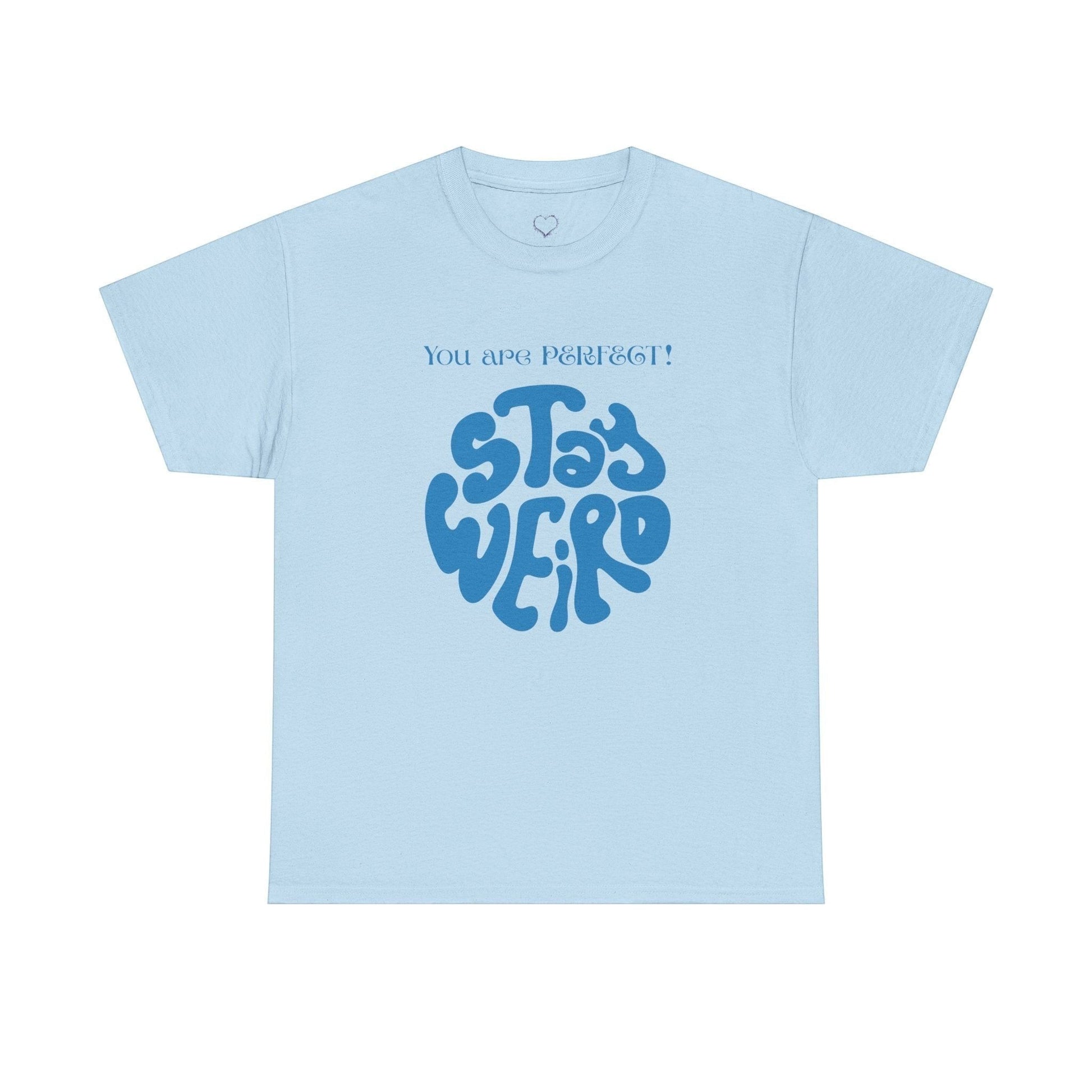 Jena Jewelry light blue 100% cotton t-shirt with a retro blue psychedelic graphic that says "Stay Weird" and "You are perfect!"