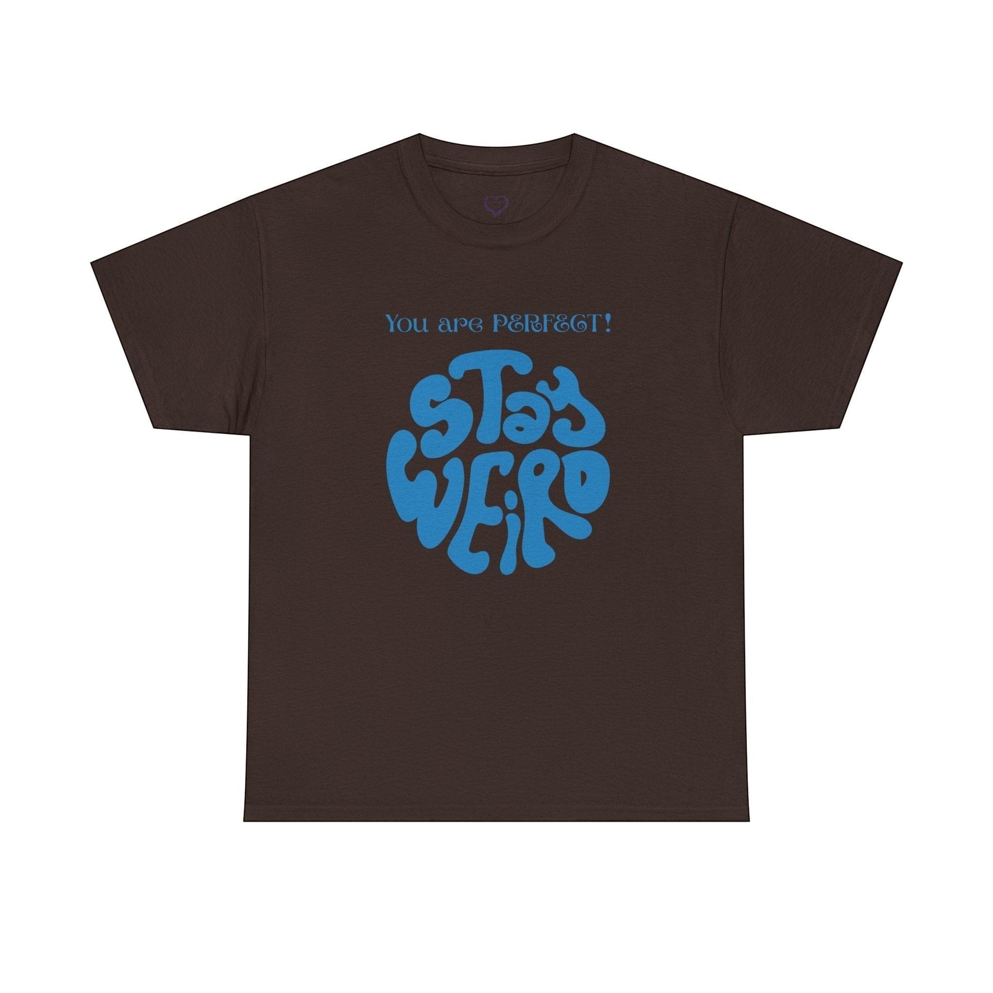 Jena Jewelry brown cotton t-shirt with blue "Stay Weird" graphic and "You are Perfect!" text.