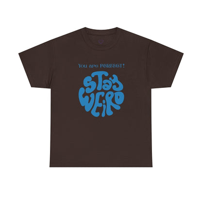 Jena Jewelry brown cotton t-shirt with blue "Stay Weird" graphic and "You are Perfect!" text.