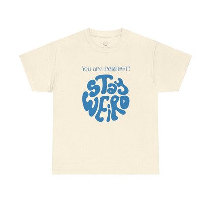 Jena Jewelry cream 100% cotton t-shirt with blue "Stay Weird" graphic and "You are perfect!" text.
