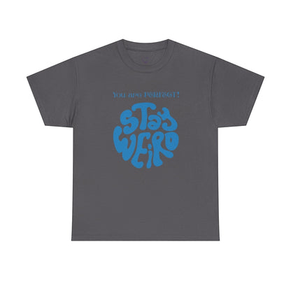Jena Jewelry dark grey cotton t-shirt with blue psychedelic graphic that says "Stay Weird" and "You are Perfect!"