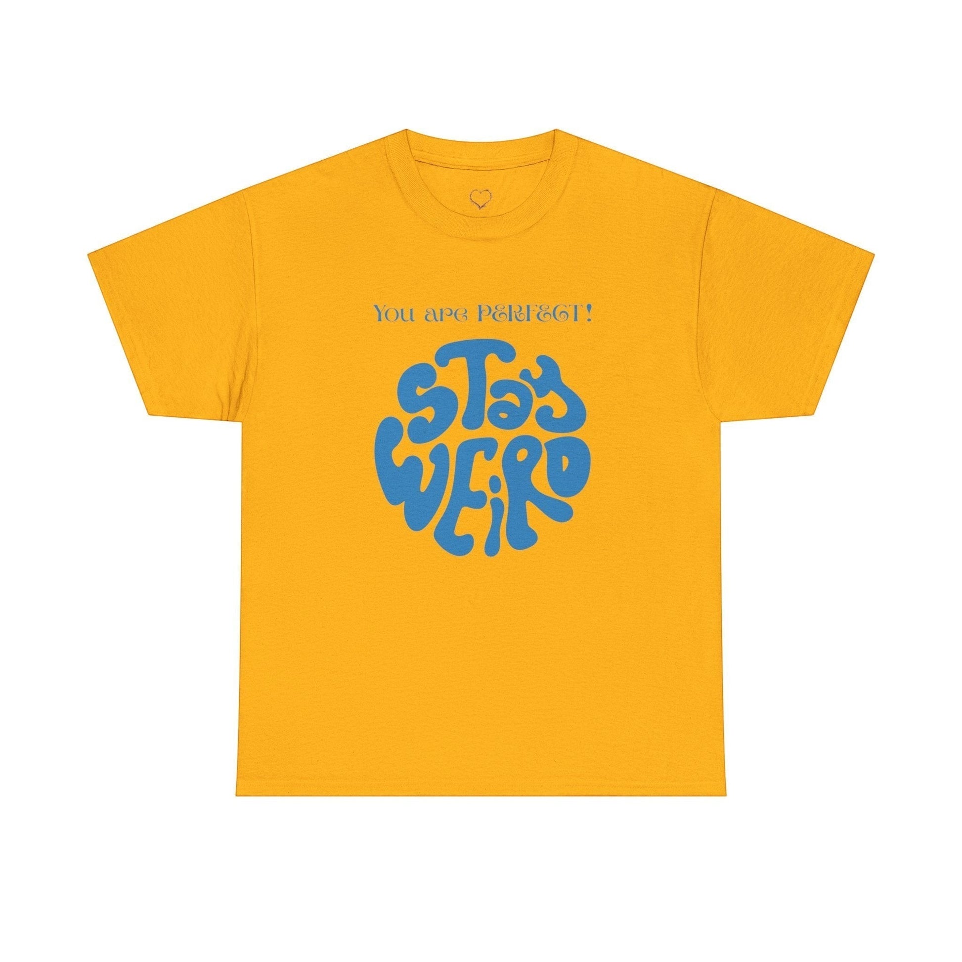 Jena Jewelry yellow cotton t-shirt with blue "Stay Weird" graphic and "You are PERFECT!" text.
