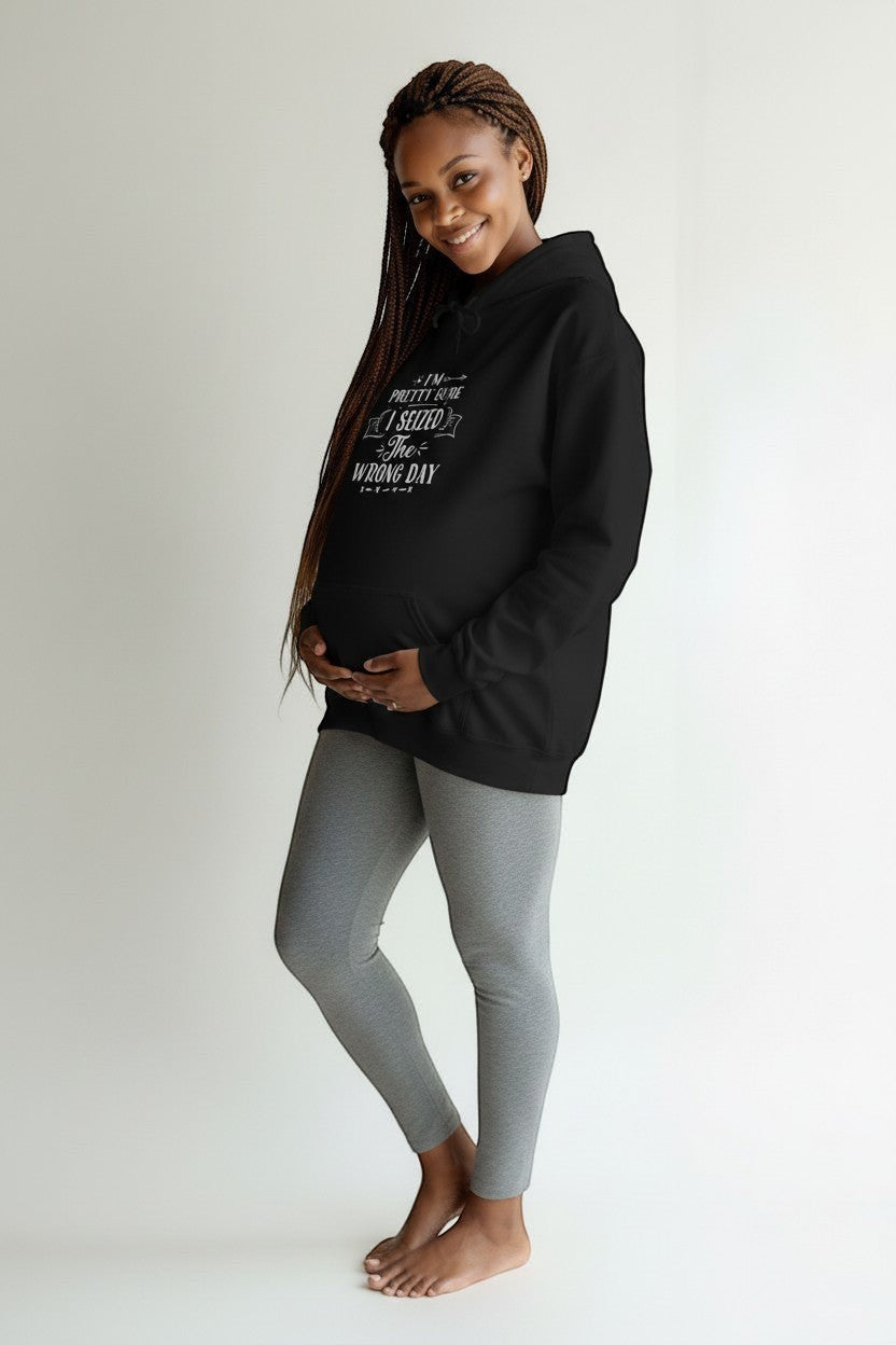 Jena Jewelry black cotton-poly blend hoodie with white text graphic reading "I'm Pretty Sure I Seized the Wrong Day".