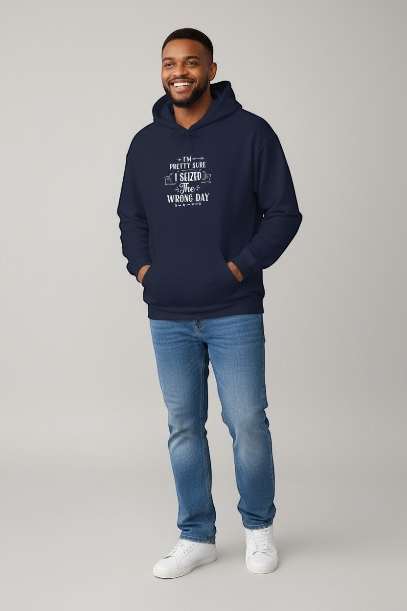 Jena Jewelry navy blue pullover hoodie with white text graphic that reads "I’m Pretty Sure I Seized The Wrong Day".